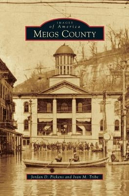 Meigs County by Pickens, Jordan D.