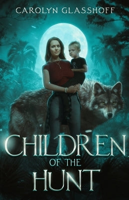 Children of the Hunt by Glasshoff, Carolyn