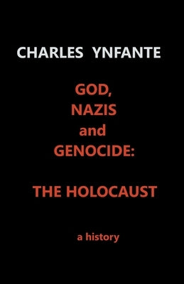 God, Nazis and Genocide: The Holocaust by Ynfante, Charles