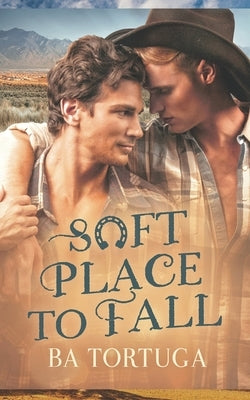 Soft Place to Fall by Tortuga, Ba