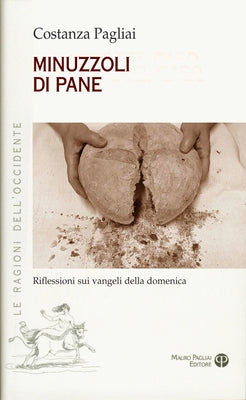 Minuzzoli Di Pane: Riflessioni Sui Vangeli Della Domenica by Pagliai, Costanza
