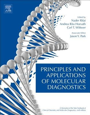 Principles and Applications of Molecular Diagnostics by Rifai, Nader