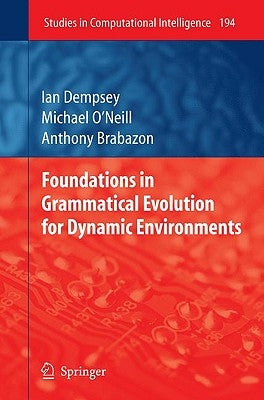 Foundations in Grammatical Evolution for Dynamic Environments by Dempsey, Ian