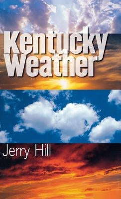 Kentucky Weather by Hill, Jerry