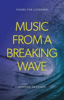 Music From A Breaking Wave by Grierson, Denham