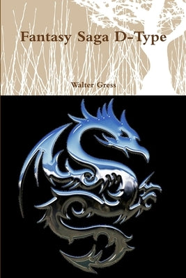Fantasy Saga D-Type by Gress, Walter