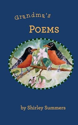 Grandma's Poems: A collection of poetry written late in life by Moreano, Sandra