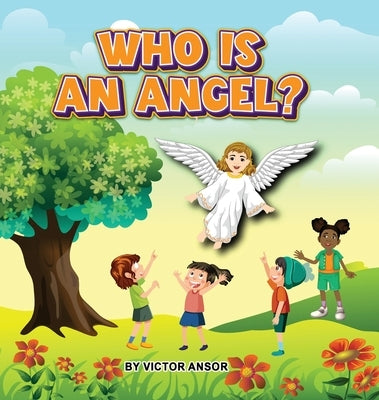 Who Is an Angel? by Ansor, Victor