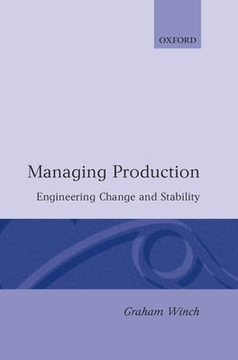 Managing Production by Winch, Graham M.