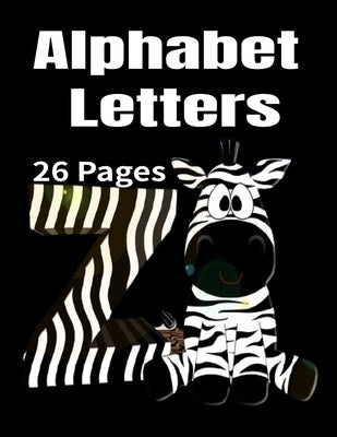 Alphabet Letters: Alphabet Letters 26 Pages by E, J. L.