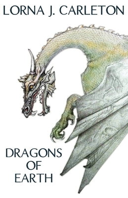 Dragons of Earth by Carleton, Lorna J.