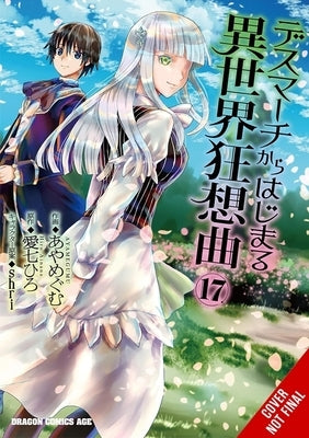Death March to the Parallel World Rhapsody, Vol. 17 (Manga) by Ainana, Hiro