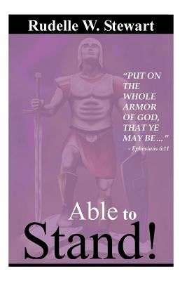 Able to Stand! by Stewart, Rudelle W.