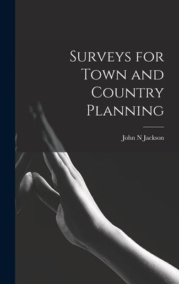 Surveys for Town and Country Planning by Jackson, John N.
