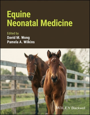 Equine Neonatal Medicine by Wong, David M.
