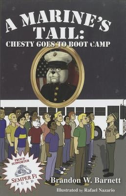 A Marine's Tale: Chesty Goes to Boot Camp by Barnett, Brandon W.