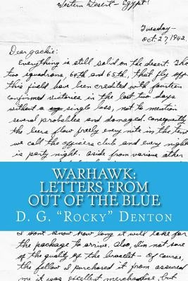 Warhawk: Letters from Out of the Blue: A True Story of Love and War, Tragedy and Triumph by Denton, D. G. Rocky