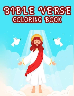 Bible Verse Coloring Book: Christian Faith Coloring Book For Adults, Beautiful Floral Designs To Color with Bible Verses To Read by Creations, Holy Church