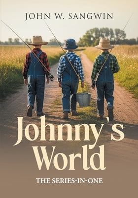 Johnny's World: The Series-In-One by Sangwin, John W.