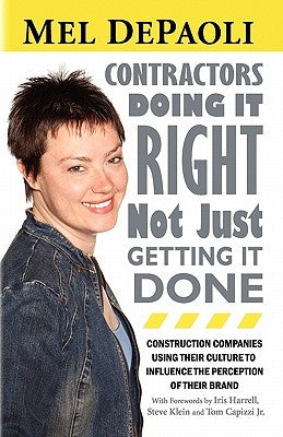 Contractors: Doing it Right Not Just Getting it Done: Companies with Culture-Driven Brands by Depaoli, M. L.
