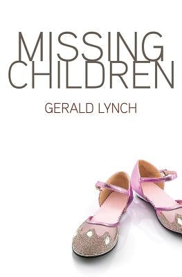 Missing Children by Lynch, Gerald