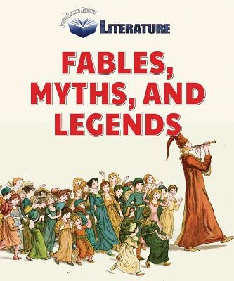 Fables, Myths, and Legends by Shea, Therese M.