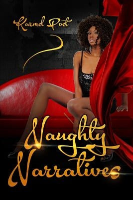 Naughty Narratives by Poet, Karmel