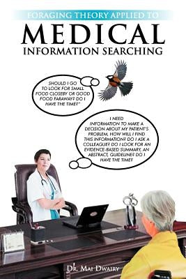 Foraging Theory Applied to Medical Information Searching by Dwairy, Mai