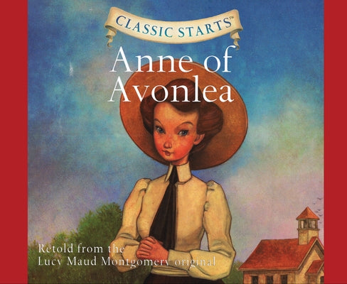 Classic Starts(r): Anne of Avonlea Volume 38 by Montgomery, Lucy Maud