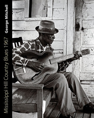Mississippi Hill Country Blues 1967 by Mitchell, George