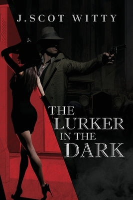 The Lurker in the Dark by Witty, J. Scot