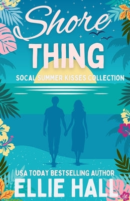 Shore Thing: Sweet Small Town Beach Reads by Hall, Ellie