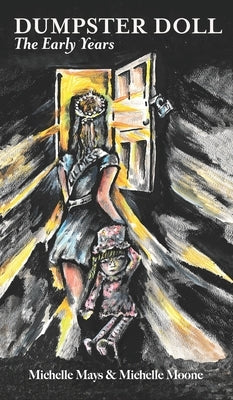 Dumpster Doll: The Early Years by Mays, Michelle