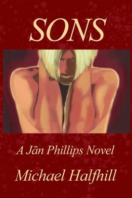 Sons: A Jān Phillips Novel by Halfhill, Michael