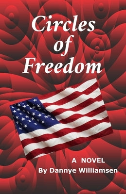 Circles of Freedom by Williamsen, Dannye