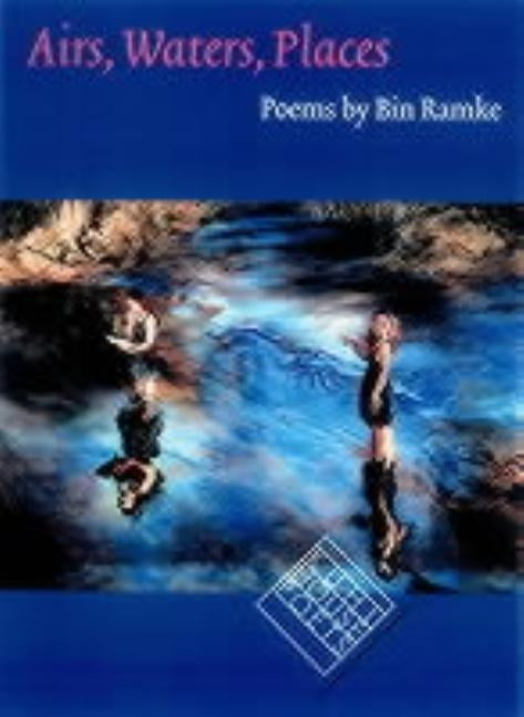 Airs, Waters, Places by Ramke, Bin