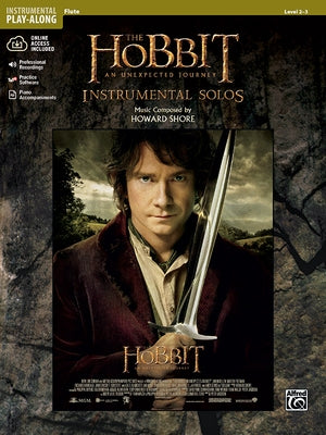 The Hobbit -- An Unexpected Journey Instrumental Solos: Flute, Book & Online Audio/Software/PDF [With CD (Audio)] by Shore, Howard