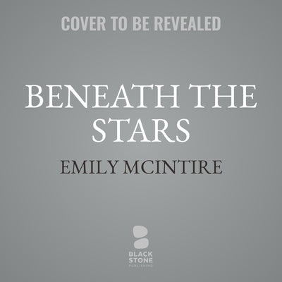 Beneath the Stars by McIntire, Emily