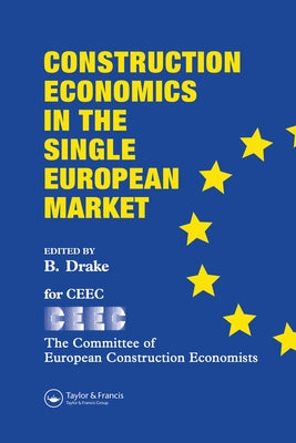 Construction Economics in the Single European Market by Drake, B.