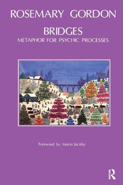 Bridges: Metaphor for Psychic Processes by Gordon, Rosemary