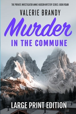 Murder in the Commune: The Private Investigator Annie Hudson Mystery Series: Book Four by Brandy, Valerie