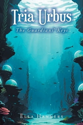 The Guardians' Keys by Hanners, Ella