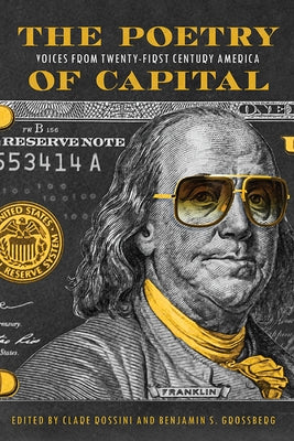 The Poetry of Capital: Voices from Twenty-First-Century America by Grossberg, Benjamin S.