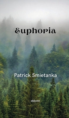 Euphoria by Patrick Smietanka