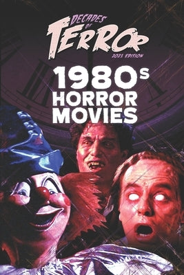 Decades of Terror 2021: 1980s Horror Movies by Hutchison, Steve