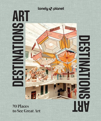Lonely Planet Art Destinations by Planet, Lonely