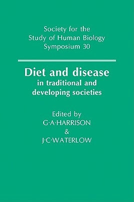 Diet and Disease: In Traditional and Developing Societies by Harrison, Geoffrey Ainsworth