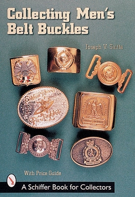Collecting Men's Belt Buckles by Saitta, Joseph V.