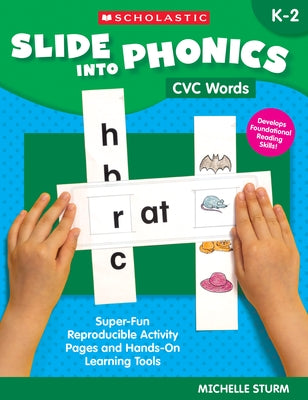 Slide Into Phonics: CVC Words by Sturm, Michelle