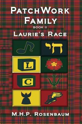 Patchwork Family Book II: Laurie's Race by Rosenbaum, M. H. P.